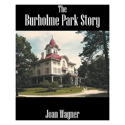 "The Burholme Park Story" - "" ("Wagner Joan")(Paperback)