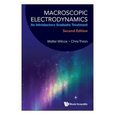 "Macroscopic Electrodynamics: An Introductory Graduate Treatment (2nd Edition)" - "" ("Walter Wi