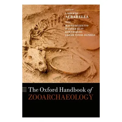 "The Oxford Handbook of Zooarchaeology" - "" ("Albarella Umberto")(Pevná vazba)