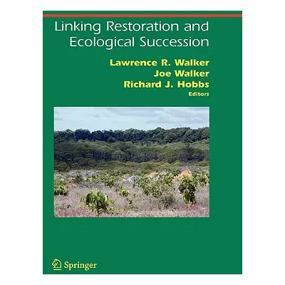 "Linking Restoration and Ecological Succession" - "" ("Walker Lawrence R.")(Pevná vazba)