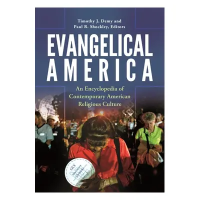 "Evangelical America: An Encyclopedia of Contemporary American Religious Culture" - "" ("Demy Ti