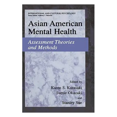 "Asian American Mental Health: Assessment Theories and Methods" - "" ("Kurasaki Karen")(Pevná va