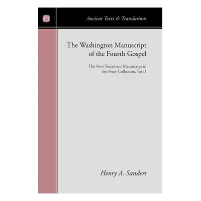 "The Washington Manuscript of the Fourth Gospel" - "" ("Sanders Henry a.")(Paperback)