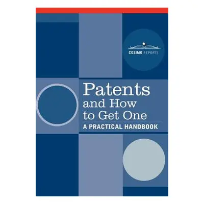 "Patents and How to Get One: A Practical Handbook" - "" ("U S Dept of Commerce")(Paperback)