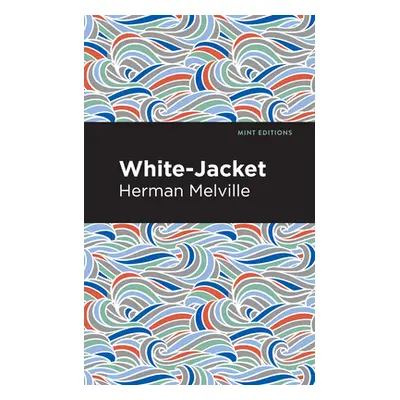 "White-Jacket" - "" ("Melville Herman")(Pevná vazba)