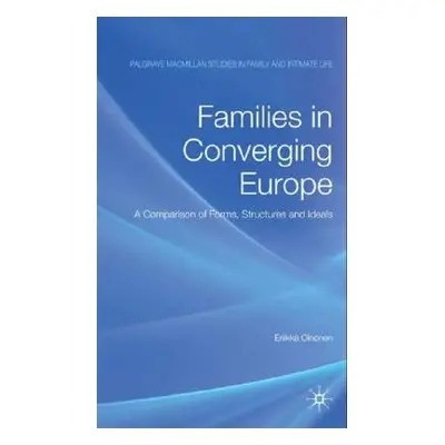 "Families in Converging Europe: A Comparison of Forms, Structures and Ideals" - "" ("Oinonen E."