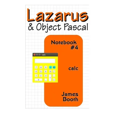 "Lazarus & Object Pascal Notebook #4" - "" ("Booth James")(Paperback)