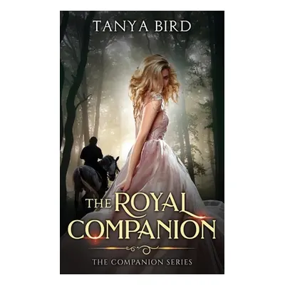 "The Royal Companion: An epic love story" - "" ("Bird Tanya")(Paperback)