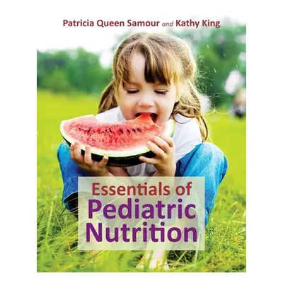 "Essentials of Pediatric Nutrition" - "" ("Samour Patricia Queen")(Paperback)