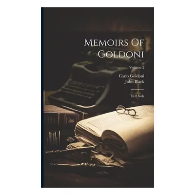 "Memoirs Of Goldoni: In 2 Vols; Volume 2" - "" ("Goldoni Carlo")(Paperback)