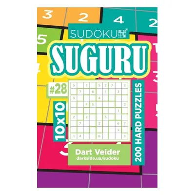 "Sudoku Suguru - 200 Hard Puzzles 10x10 (Volume 28)" - "" ("Veider Dart")(Paperback)