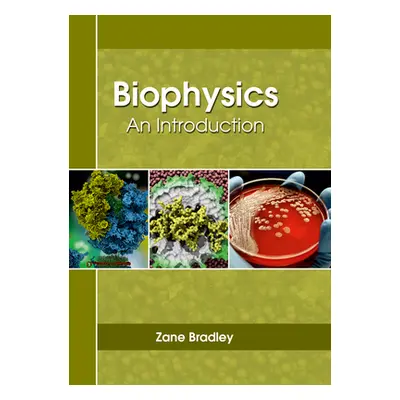 "Biophysics: An Introduction" - "" ("Bradley Zane")(Pevná vazba)