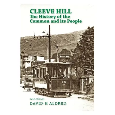 "Cleeve Hill: the History of the Common and its People" - "" ("Aldred David H.")(Pevná vazba)