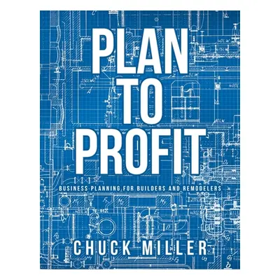 "Plan To Profit" - "" ("Miller Chuck")(Paperback)