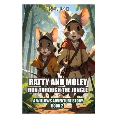 "Ratty and Moley Run Through the Jungle" - "" ("Wilson S. E.")(Paperback)