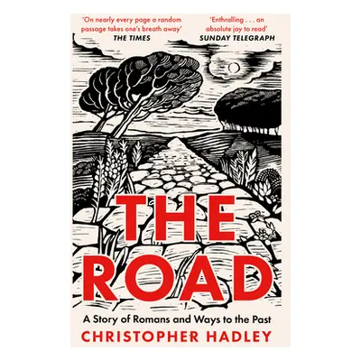 "The Road: A Story of Romans and Ways to the Past" - "" ("Hadley Christopher")(Paperback)