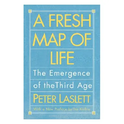 "A Fresh Map of Life: The Emergence of the Third Age" - "" ("Laslett Peter")(Paperback)