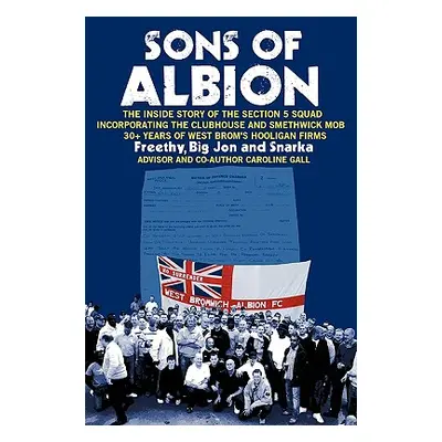 "Sons of Albion: The Inside Story of the Section 5 Squad Incorporating the Clubhouse and Smethwi