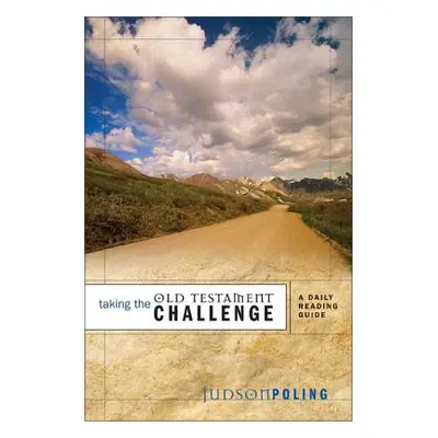 "Taking the Old Testament Challenge: A Daily Reading Guide" - "" ("Poling Judson")(Paperback)