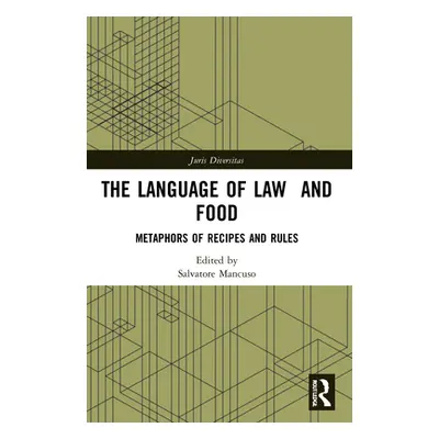 "The Language of Law and Food: Metaphors of Recipes and Rules" - "" ("Mancuso Salvatore")(Paperb