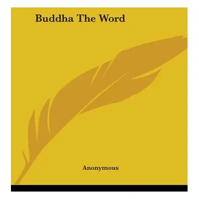 "Buddha The Word" - "" ("Anonymous")(Paperback)