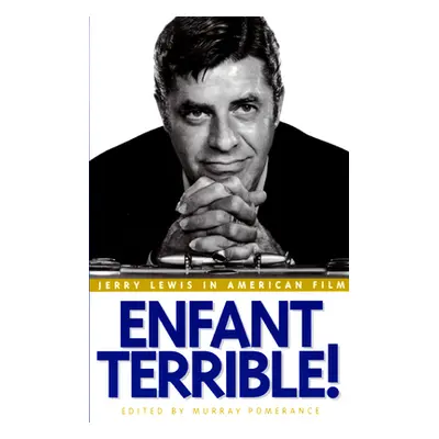 "Enfant Terrible!: Jerry Lewis in American Film" - "" ("Pomerance Murray")(Paperback)