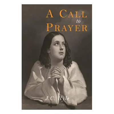 "A Call to Prayer" - "" ("Ryle J. C.")(Paperback)