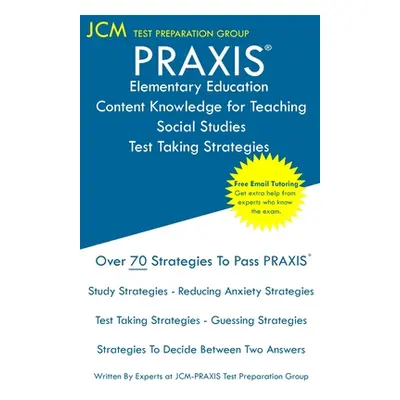 "PRAXIS Elementary Education Content Knowledge for Teaching Social Studies - Test Taking Strateg