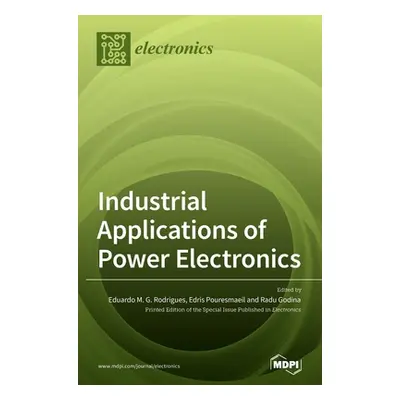 "Industrial Applications of Power Electronics" - "" ("Rodrigues Eduardo M. G.")(Pevná vazba)