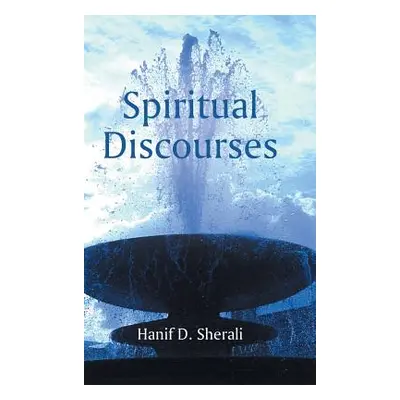 "Spiritual Discourses" - "" ("Sherali Hanif D.")(Pevná vazba)