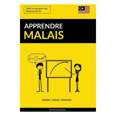 "Apprendre le malais - Rapide / Facile / Efficace: 2000 vocabulaires cls" - "" ("Languages Pinho