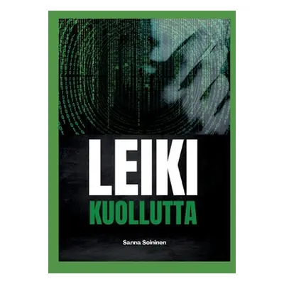 "Leiki kuollutta" - "" ("Soininen Sanna")(Paperback)