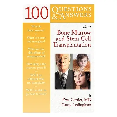 "100 Questions & Answers about Bone Marrow and Stem Cell Transplantation" - "" ("Carrier Ewa")(P