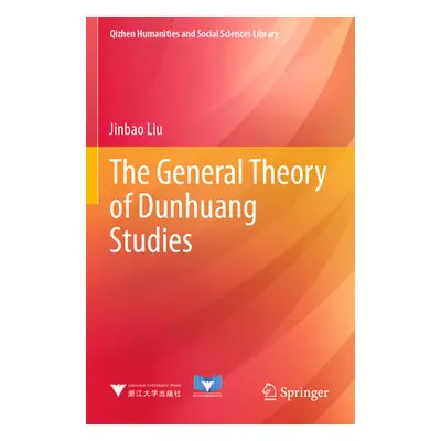 "The General Theory of Dunhuang Studies" - "" ("Liu Jinbao")(Paperback)