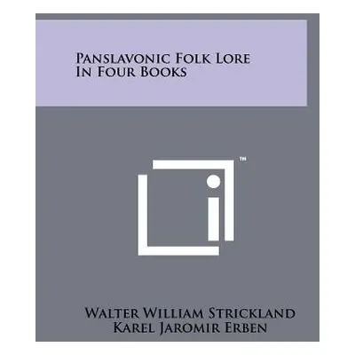 "Panslavonic Folk Lore In Four Books" - "" ("Strickland Walter William")(Paperback)