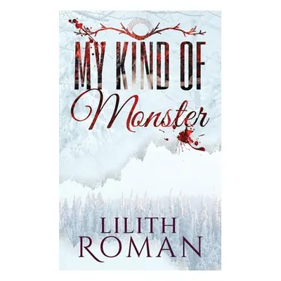 "My Kind of Monster: a Dark Romance" - "" ("Roman Lilith")(Paperback)