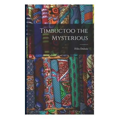 "Timbuctoo the Mysterious" - "" ("DuBois Flix")(Paperback)