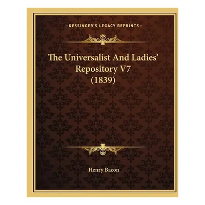 "The Universalist And Ladies' Repository V7 (1839)" - "" ("Bacon Henry")(Paperback)