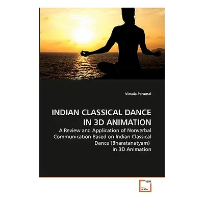 "Indian Classical Dance in 3D Animation" - "" ("Perumal Vimala")(Paperback)