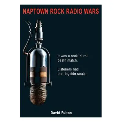 "Naptown Rock Radio Wars" - "" ("Fulton David")(Pevná vazba)