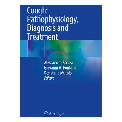 "Cough: Pathophysiology, Diagnosis and Treatment" - "" ("Zanasi Alessandro")(Paperback)