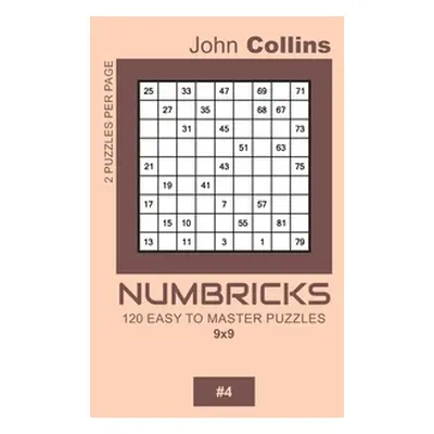 "Numbricks - 120 Easy To Master Puzzles 9x9 - 4" - "" ("Collins John")(Paperback)