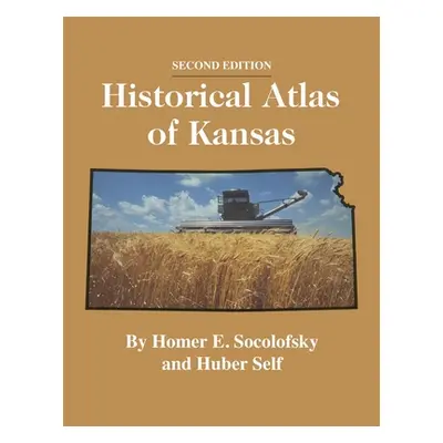 "Historical Atlas of Kansas, 2nd Edition" - "" ("Socolofsky Homer E.")(Paperback)