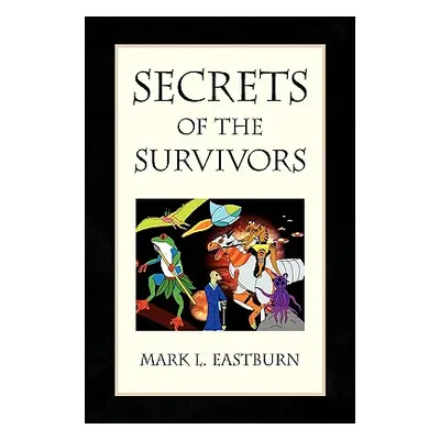 "Secrets of the Survivors" - "" ("Eastburn Mark L.")(Paperback)