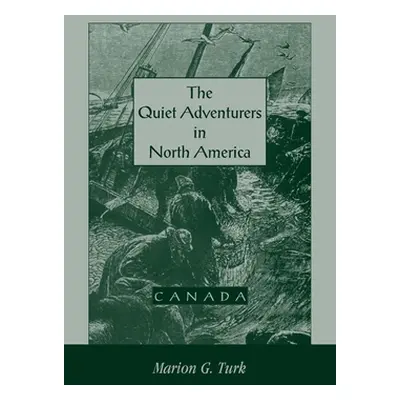 "The Quiet Adventurers in North America (Canada)" - "" ("Turk Marion")(Paperback)