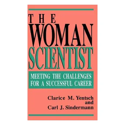 "The Woman Scientist: Meeting the Challenges for a Successful Career" - "" ("Yentsch Clarice M."