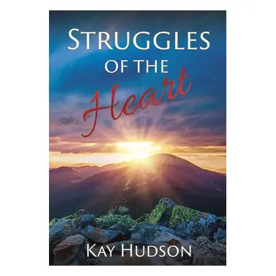 "Struggles of the Heart" - "" ("Hudson Kay")(Paperback)