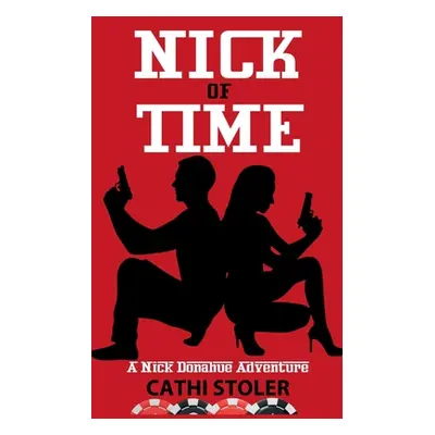 "Nick of Time: A Nick Donahue Adventure" - "" ("Stoler Cathi")(Paperback)