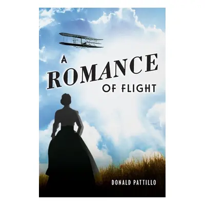 "A Romance of Flight" - "" ("Pattillo Donald")(Paperback)