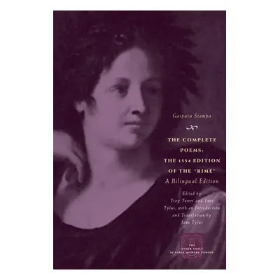 "The Complete Poems: The 1554 Edition of the Rime, a Bilingual Edition" - "" ("Stampa Gaspara")(